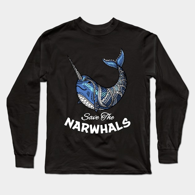 Save The Narwhals Long Sleeve T-Shirt by underheaven